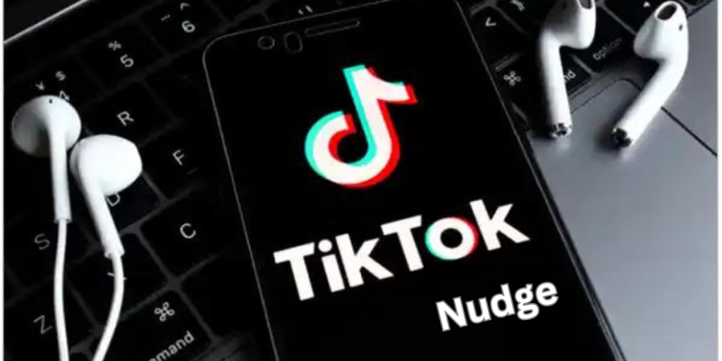 What Does Nudge Mean On TikTok